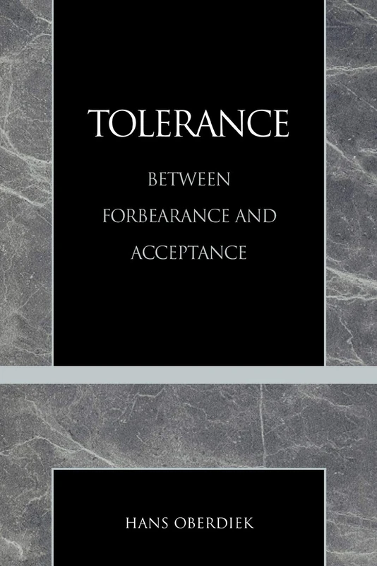 Tolerance: Between Forbearance and Acceptance (Philosophy and the Global Context)