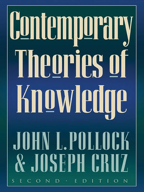 Contemporary Theories of Knowledge (Studies in Epistemology and Cognitive Theory)