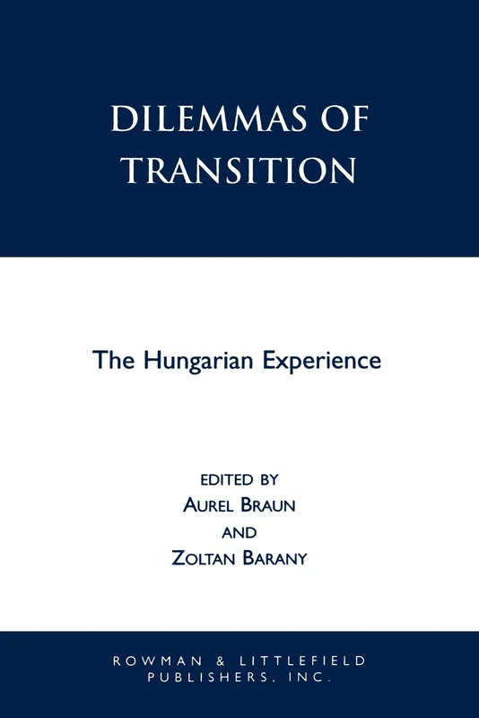 Dilemmas of Transition: The Hungarian Experience