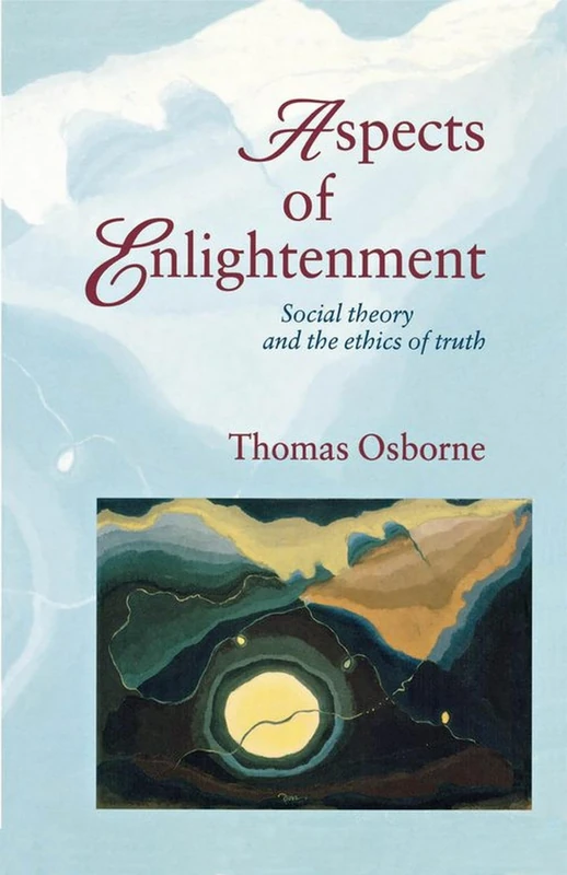 Aspects of Enlightenment: Social Theory and the Ethics of Truth