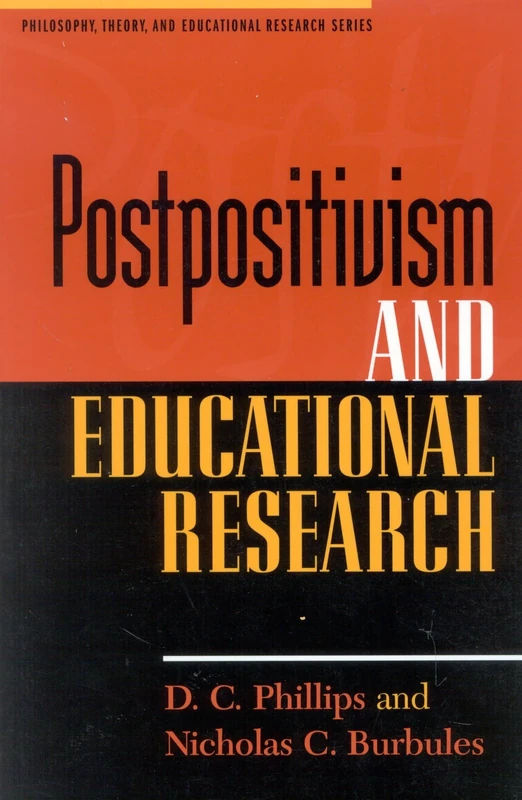 Postpositivism and Educational Research (Philosophy, Theory, and Educational Research Series)
