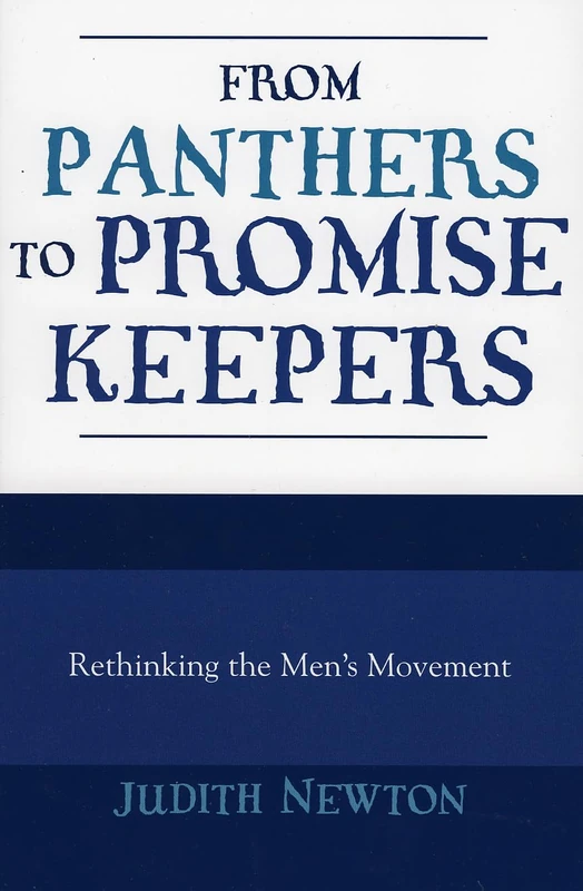 From Panthers to Promise Keepers: Rethinking the Mens Movement (New Social Formations)