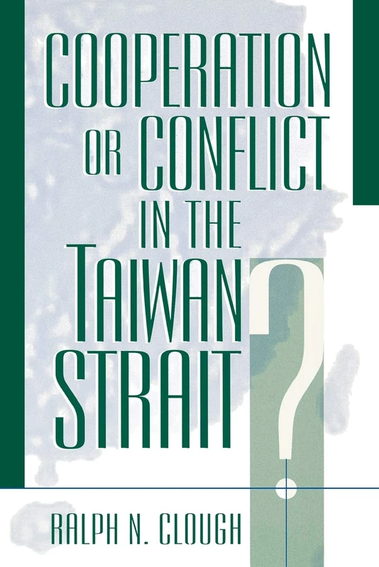 Cooperation or Conflict in the Taiwan Strait? (Asia in World Politics)