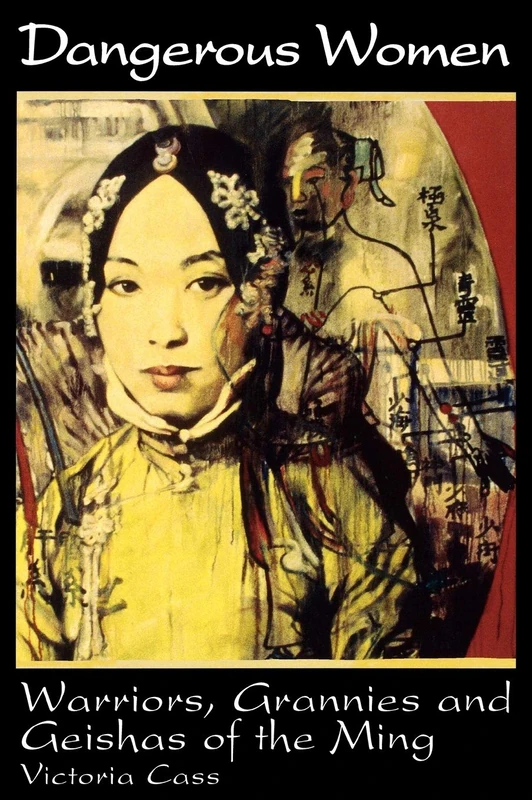 Dangerous Women: Warriors, Grannies and Geishas of the Ming - Image 1