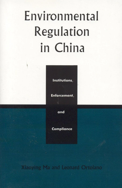 Environmental Regulation in China: Institutions, Enforcement and Compliance
