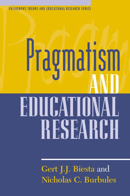 Pragmatism and Educational Research (Philosophy, Theory, and Educational Research Series)
