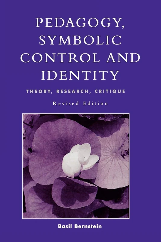 Pedagogy, Symbolic Control, and Identity: Theory, Research, Critique (Critical Perspectives Series: A Book Series Dedicated to Paulo Freire)