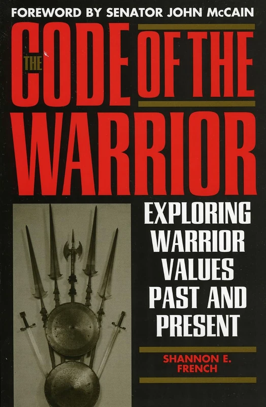 The Code of the Warrior: Exploring Warrior Values Past and Present