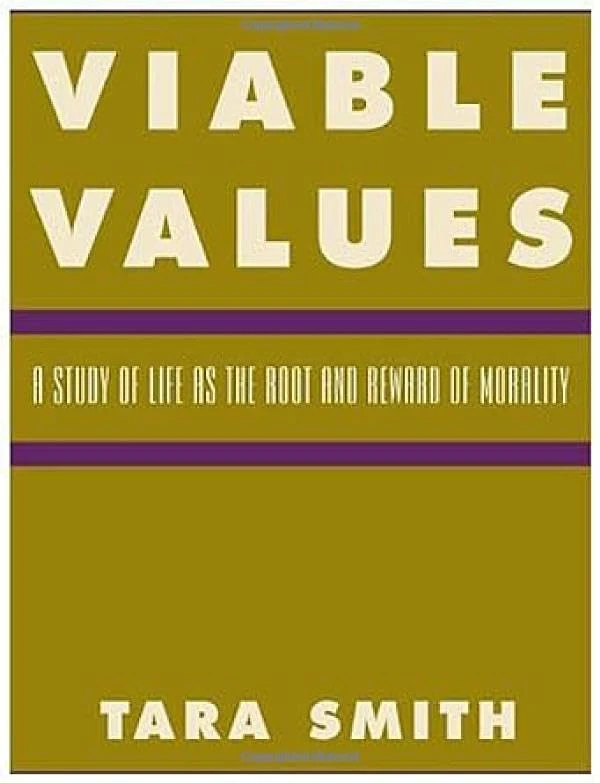 Viable Values: A Study of Life as the Root and Reward of Morality