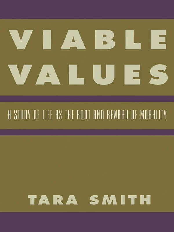 Viable Values: A Study of Life as the Root and Reward of Morality - Image 1