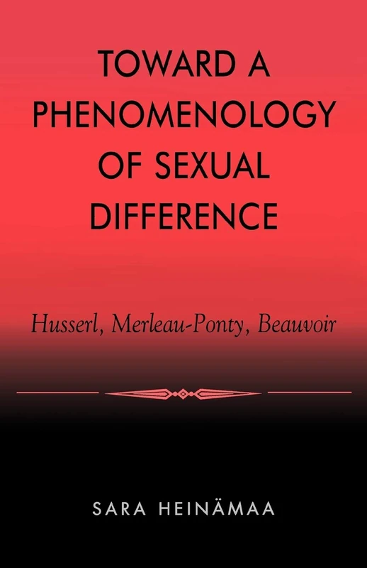 Toward a Phenomenology of Sexual Difference: Husserl, Merleau-Ponty, Beauvoir