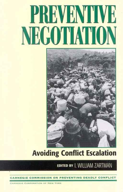 Preventive Negotiation: Avoiding Conflict Escalation (Carnegie Commission on Preventing Deadly Conflict)