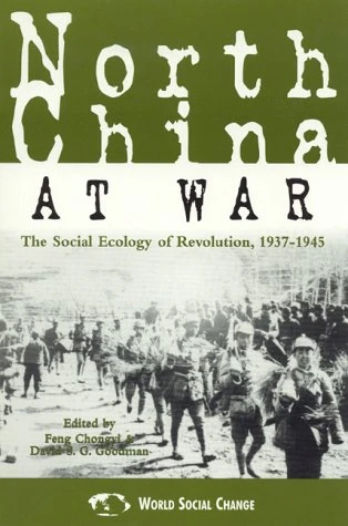 North China at War: The Social Ecology of Revolution, 1937-1945 (Asia/Pacific/Perspectives)