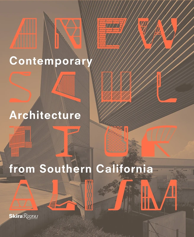 A New Sculpturalism: Contemporary Architecture from Los Angeles