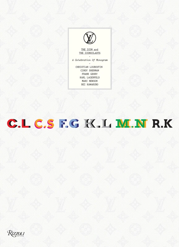 Louis Vuitton: The Icon and the Iconoclasts: A Celebration of Monogram