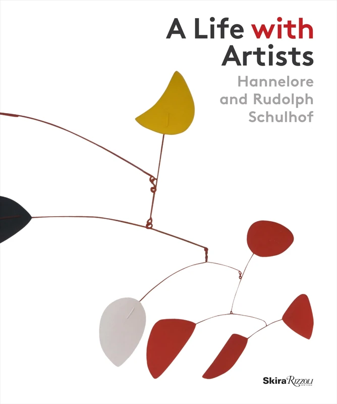A Life with Artists: Hannedlore and Rudolph Schulhof