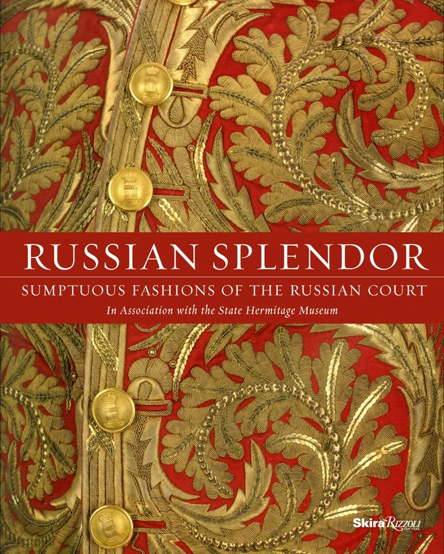 Russian Splendor: Sumptuous Fashions of the Russian Court