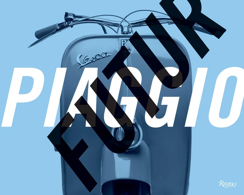 Futurpiaggio: 6 Italian Lessons About Style on Wheels: Six Italian Lessons on Mobility and Modern Life