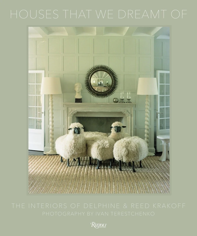The Houses That We Dreamt of: The Interiors of Delphine and Reed Krakoff