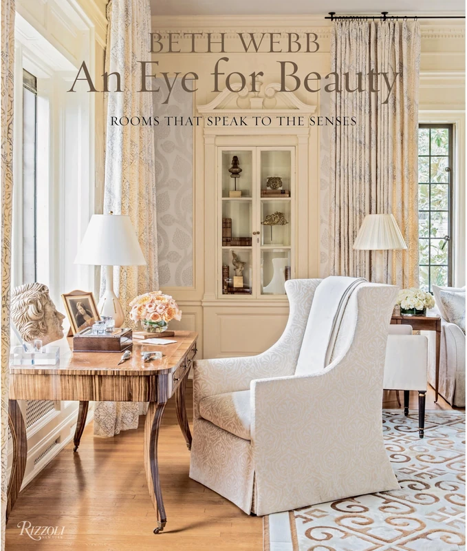 Beth Webb: an Eye for Beauty: Rooms That Speak to the Senses - Image 1