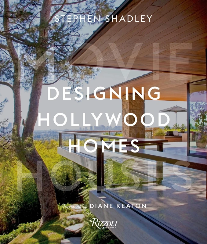 Rizzoli Designing Hollywood Homes: Movie Houses by Stephen Shadley