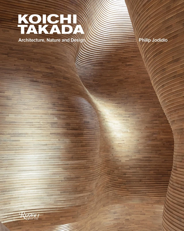 Rizzoli Koichi Takada: Architecture, Nature, and Design Book