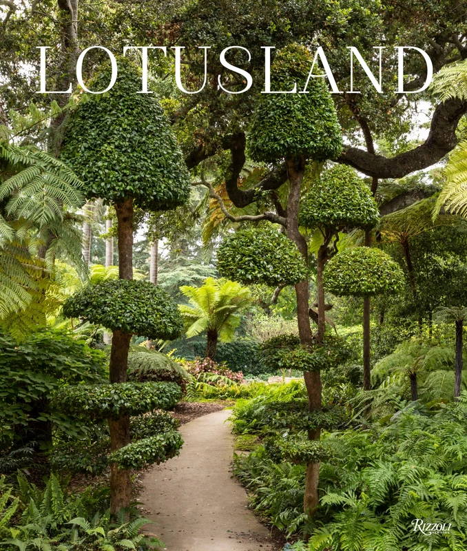 Rizzoli Lotusland: A Botanical Garden Paradise Book