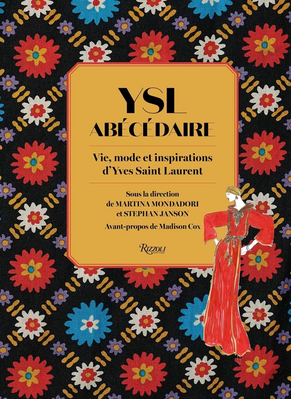 YSL ABÉCÉDAIRE: VIE, MODE ET INSPIRATIONS D'YVES SAINT LAURENT