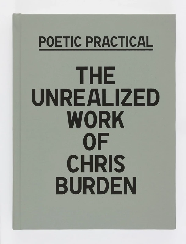 Poetic Practical: The Unrealized Work of Chris Burden - Image 1