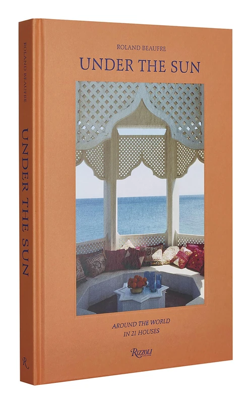 Rizzoli Under the Sun: Around the World in 21 Houses Book