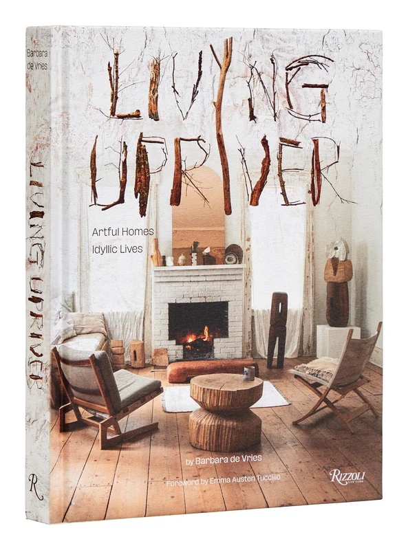 Rizzoli Living Upriver: Artful Homes, Idyllic Lives Book