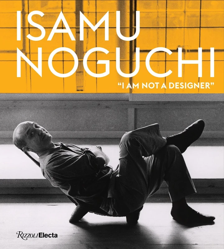 Isamu Noguchi: “I am not a designer”