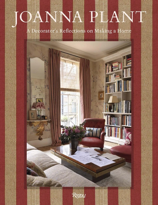 Joanna Plant: A Decorator's Reflections on Making a Home