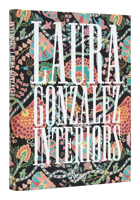 The Interiors of Laura Gonzalez: Interiors: A Certain Atmosphere