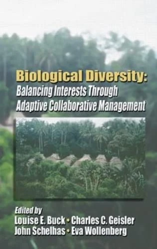 Biological Diversity: Balancing Interests Through Adaptive Collaborative Management