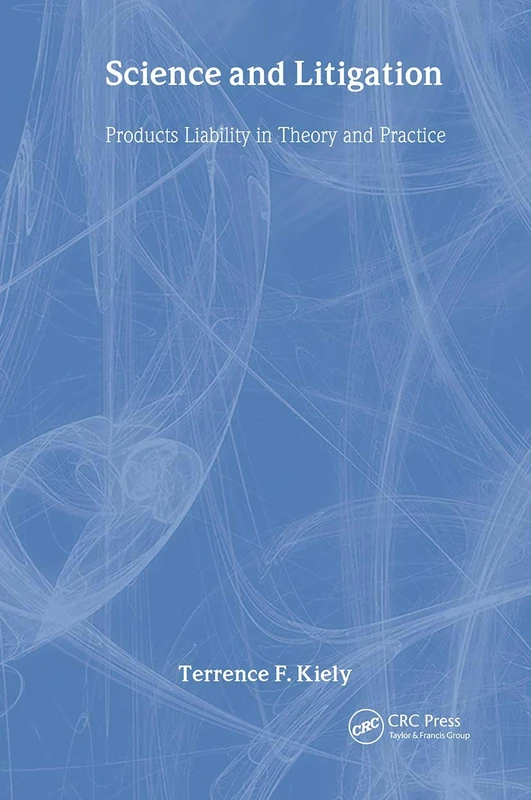 CRC Press - Science and Litigation: Products Liability Book