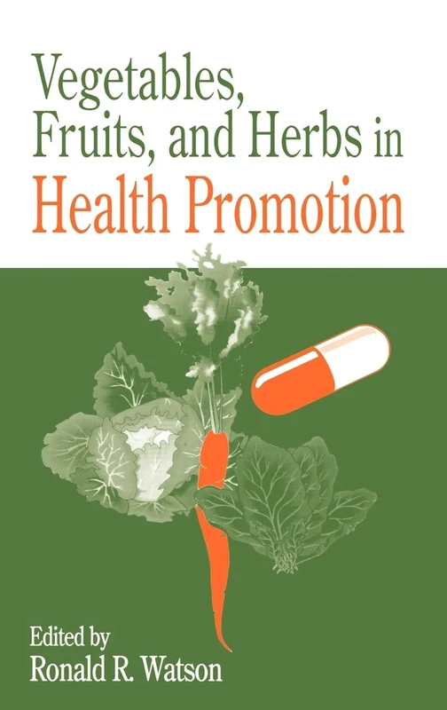 Vegetables, Fruits, and Herbs in Health Promotion (Modern Nutrition)