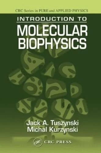 Introduction to Molecular Biophysics (Pure and Applied Physics (CRC))