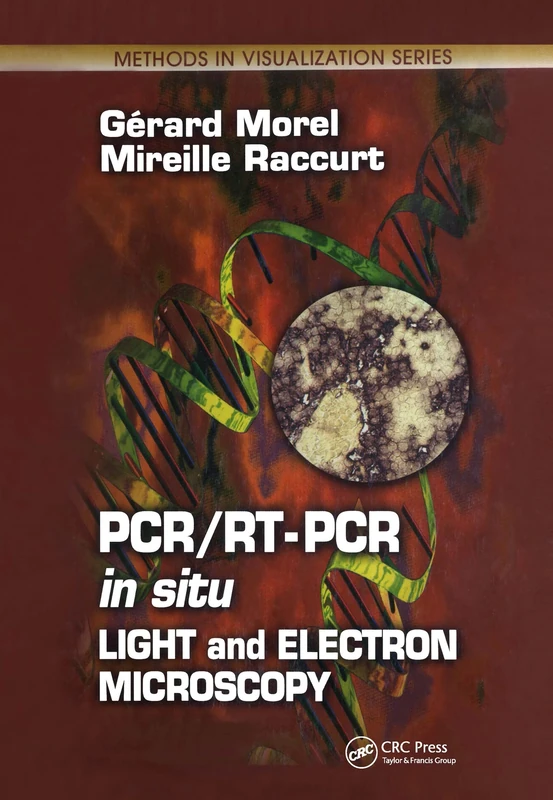 PCR/RT- PCR in situ: Light and Electron Microscopy (Methods in Visualization)