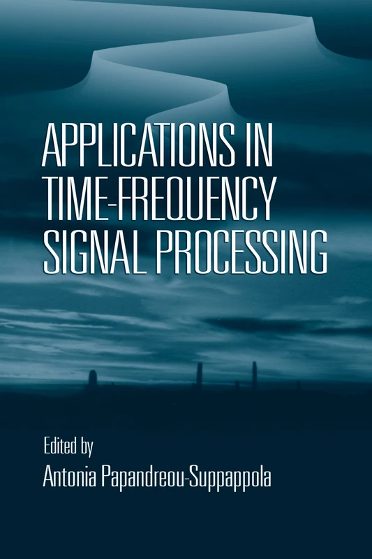 Applications in Time-Frequency Signal Processing (Electrical Engineering & Applied Signal Processing Series)