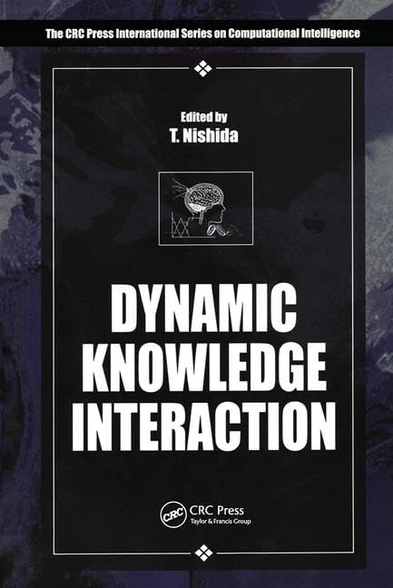 Dynamic Knowledge Interaction (International Series on Computational Intelligence)