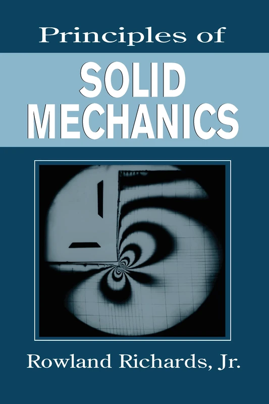 Principles of Solid Mechanics (Mechanical and Aerospace Engineering Series)