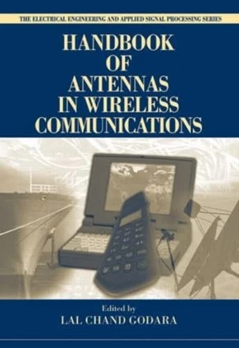Handbook of Antennas in Wireless Communications (Electrical Engineering & Applied Signal Processing Series)