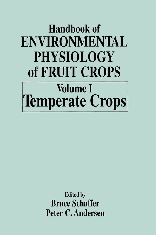Handbook of Environmental Physiology of Fruit Crops: Volume I: Temperate Crops: 001