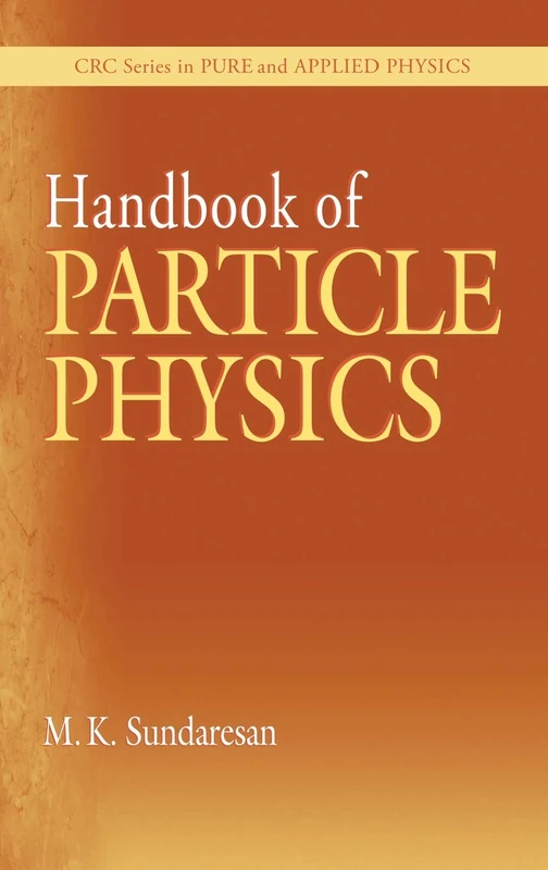 Handbook of Particle Physics (CRC Series in Pure and Applied Physics)