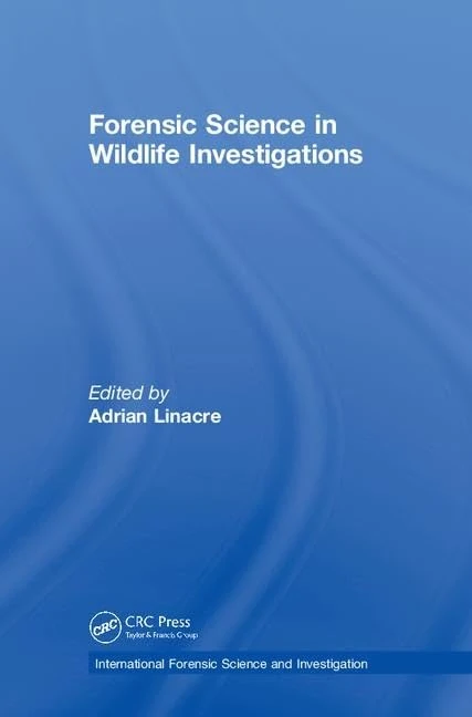 Forensic Science in Wildlife Investigations (International Forensic Science and Investigation)