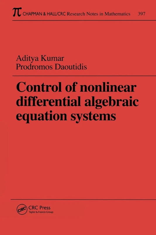 Control of Nonlinear Differential Algebraic Equation Systems: With applications to chemical processes: 397 (Chapman & Hall/CRC Research Notes in Mathematics Series) - Image 1