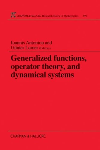 Generalized Functions, Operator Theory, and Dynamical Systems: 399 (Chapman & Hall/CRC Research Notes in Mathematics Series)