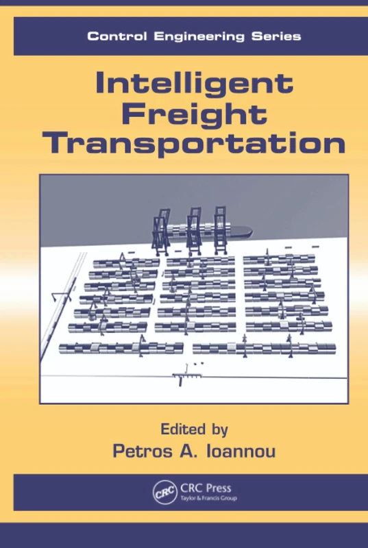 Intelligent Freight Transportation: 27 (Automation and Control Engineering)