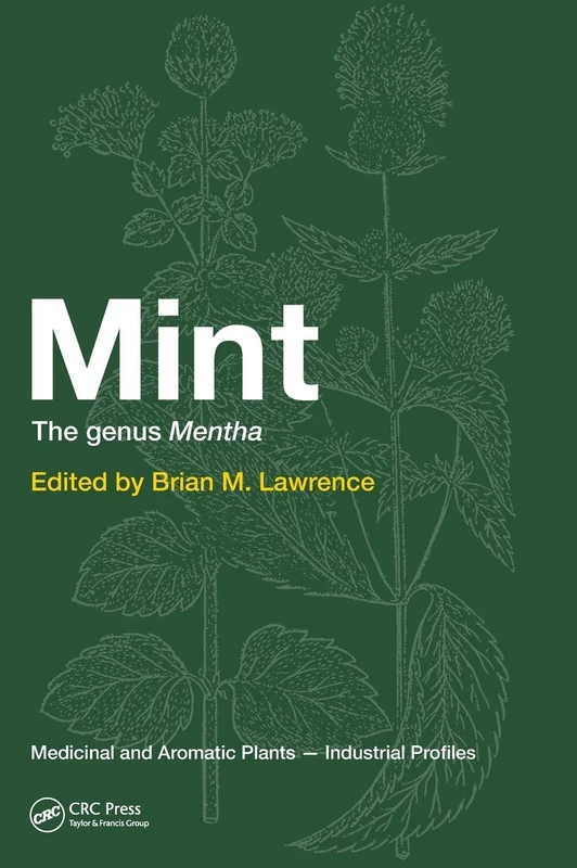 Mint: The Genus Mentha: 44 (Medicinal and Aromatic Plants - Industrial Profiles)